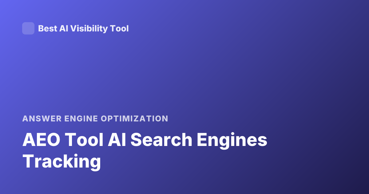 AEO Tool AI Search Engines Tracking