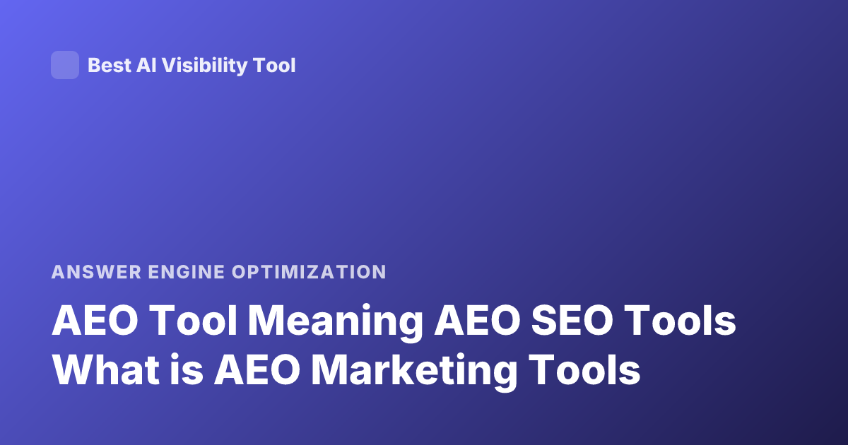 AEO Tool Meaning AEO SEO Tools What is AEO Marketing Tools