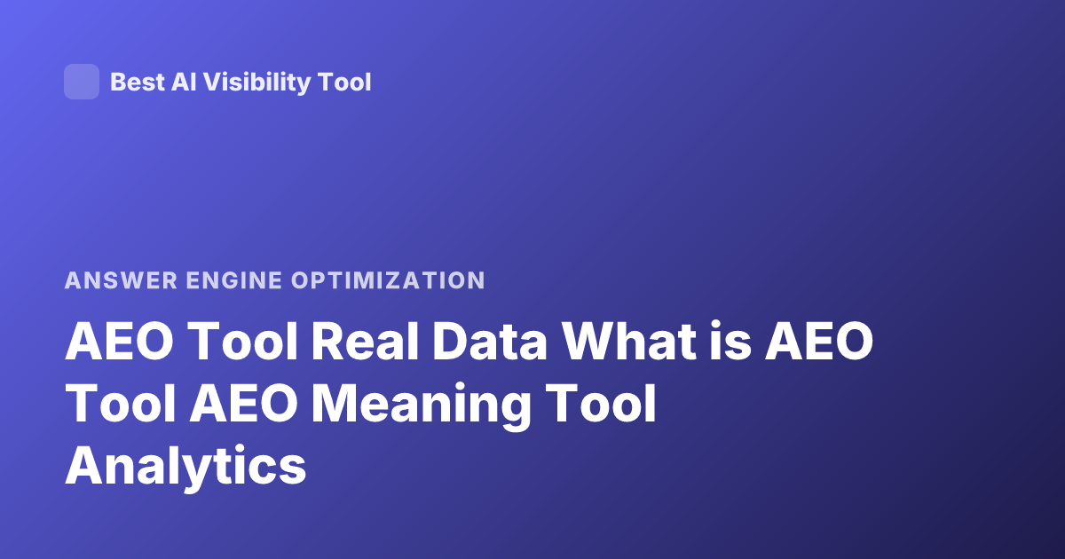 AEO Tool Real Data What is AEO Tool AEO Meaning Tool Analytics