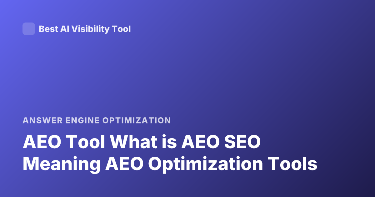 AEO Tool What is AEO SEO Meaning AEO Optimization Tools