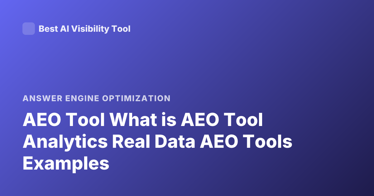 AEO Tool What is AEO Tool Analytics Real Data AEO Tools Examples