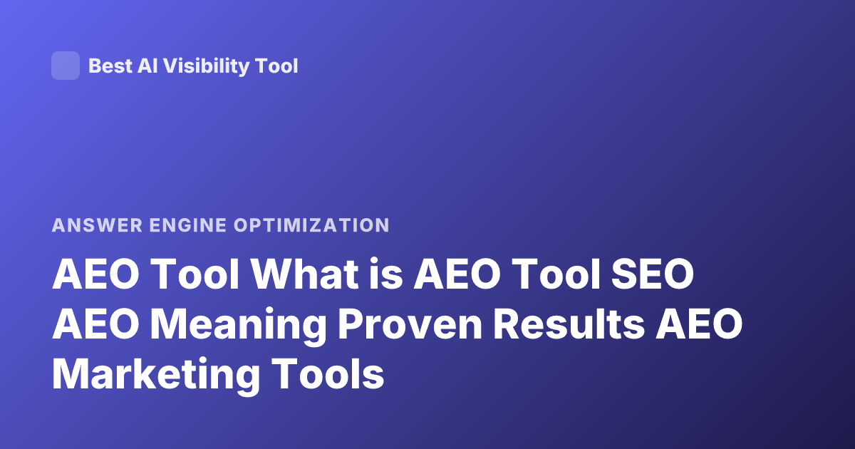 AEO Tool What is AEO Tool SEO AEO Meaning Proven Results AEO Marketing Tools