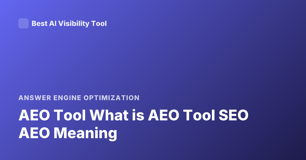 AEO Tool What is AEO Tool SEO AEO Meaning