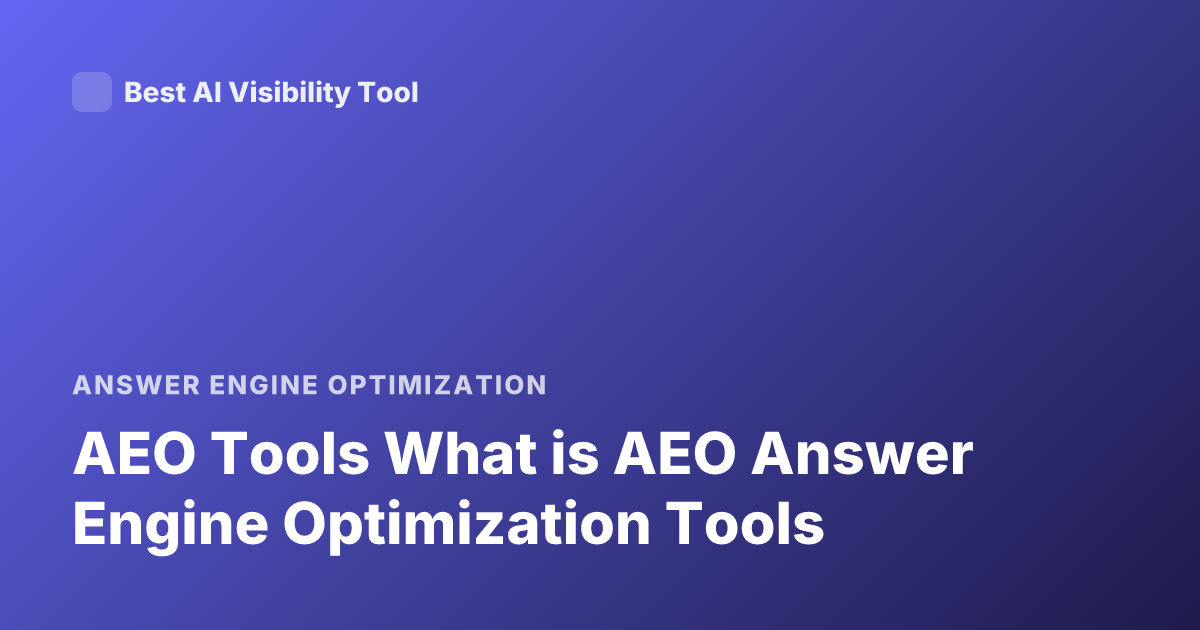 AEO Tools What is AEO Answer Engine Optimization Tools