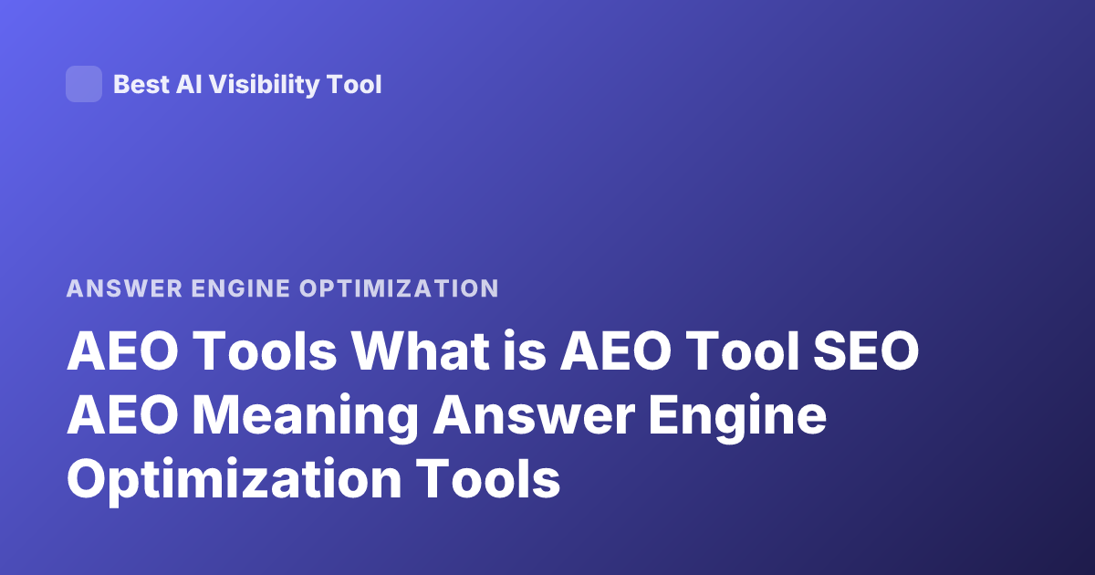 AEO Tools What is AEO Tool SEO AEO Meaning Answer Engine Optimization Tools