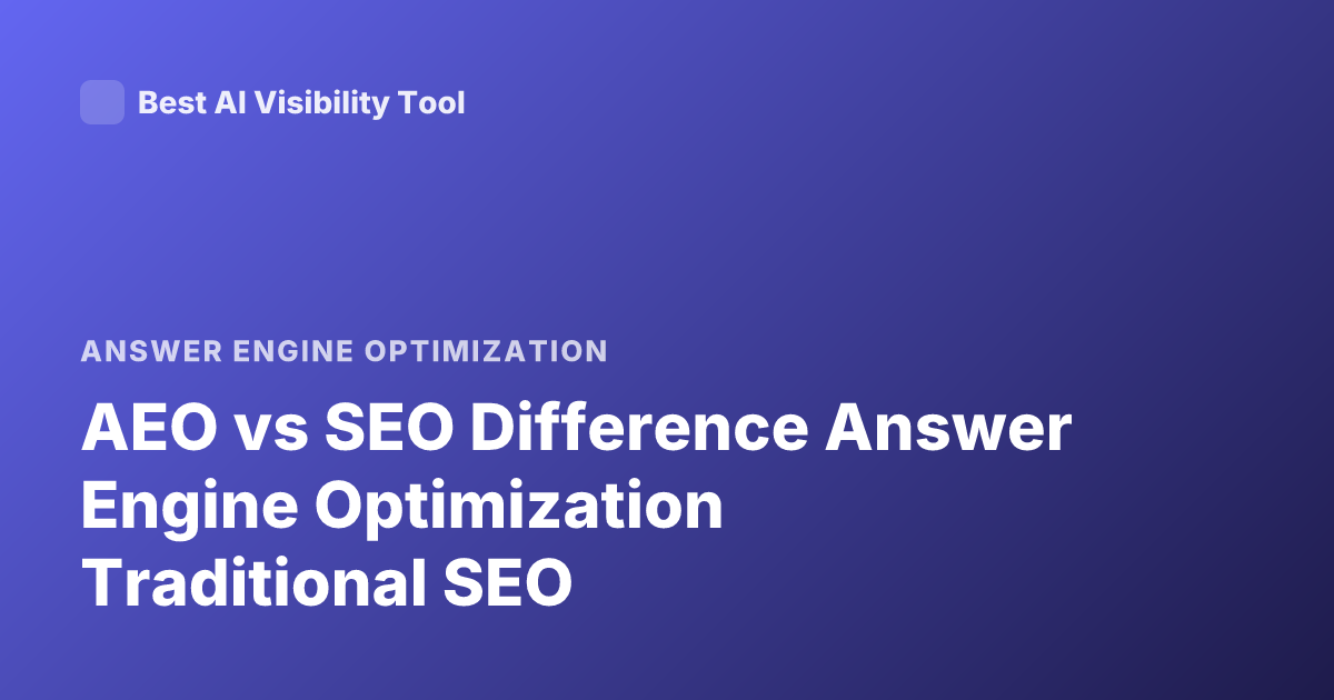 AEO vs SEO Difference Answer Engine Optimization Traditional SEO