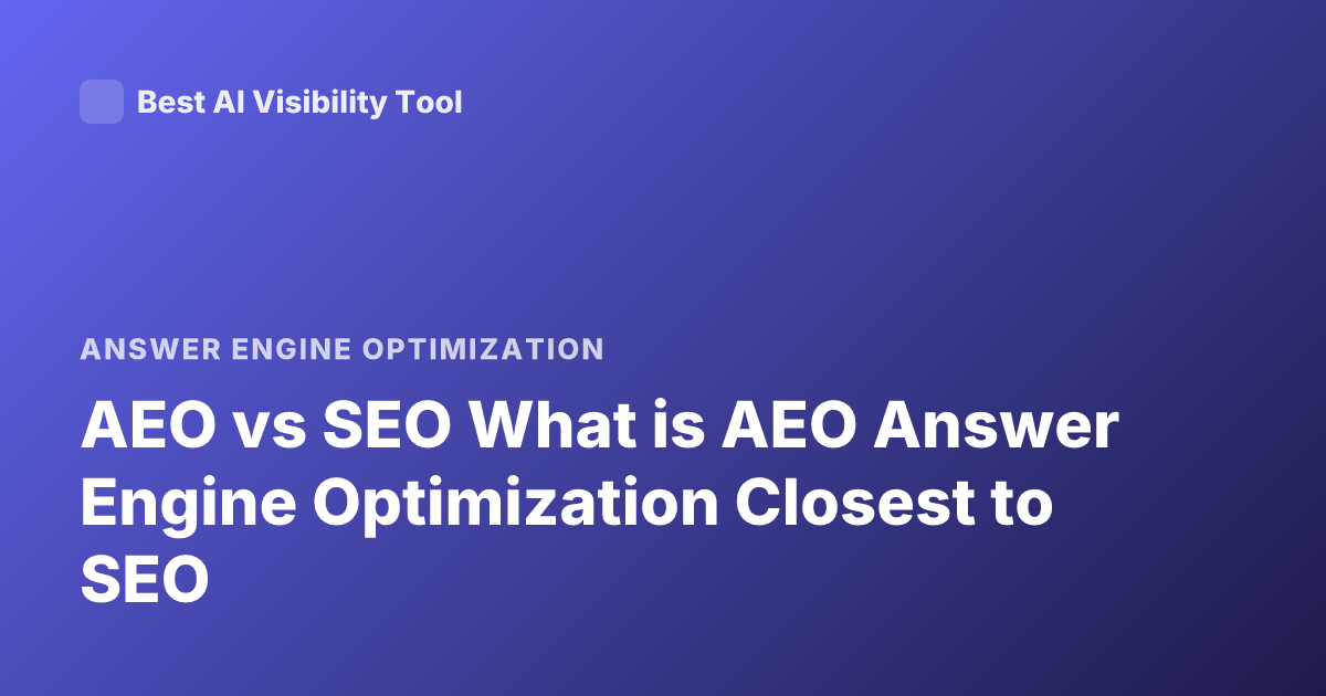 AEO vs SEO What is AEO Answer Engine Optimization Closest to SEO