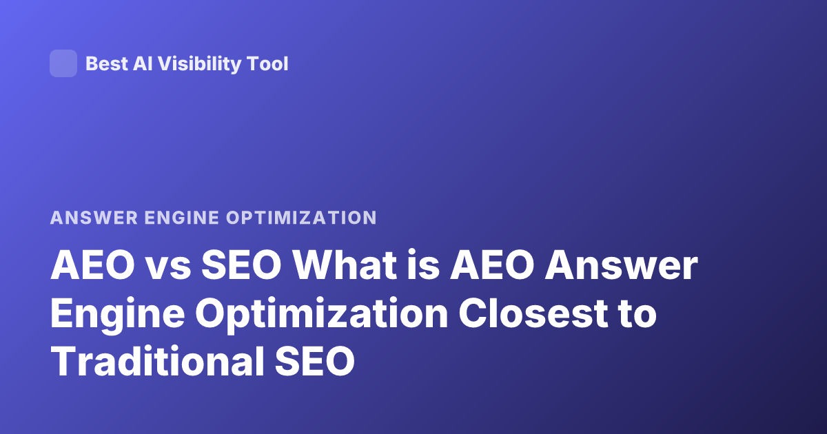 AEO vs SEO What is AEO Answer Engine Optimization Closest to Traditional SEO