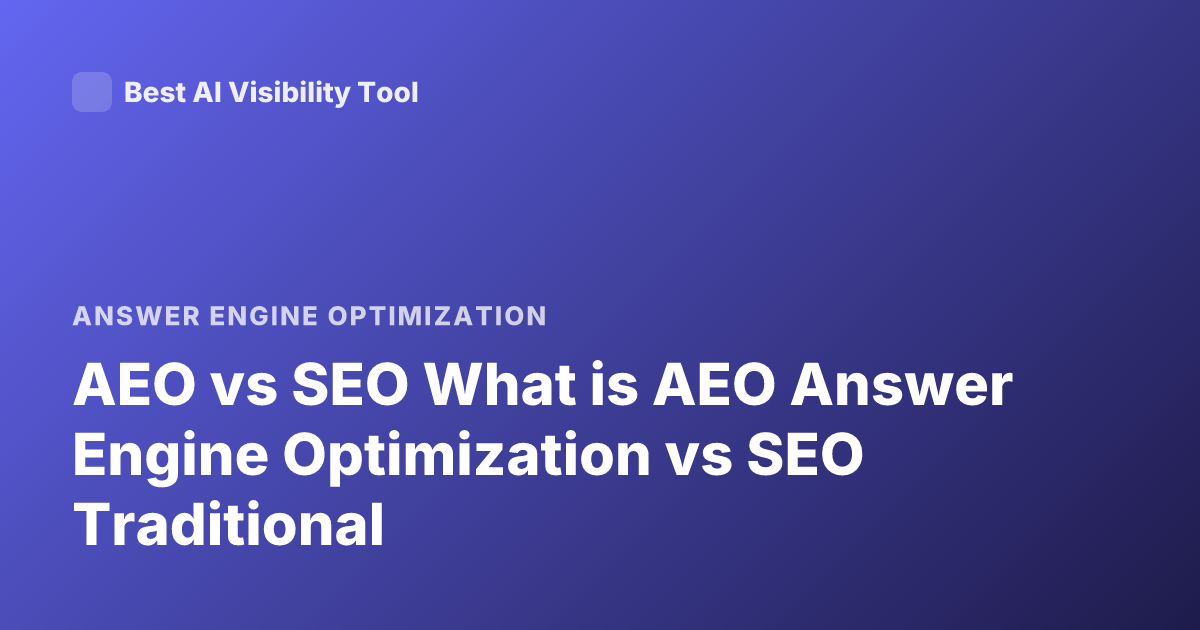 AEO vs SEO What is AEO Answer Engine Optimization vs SEO Traditional