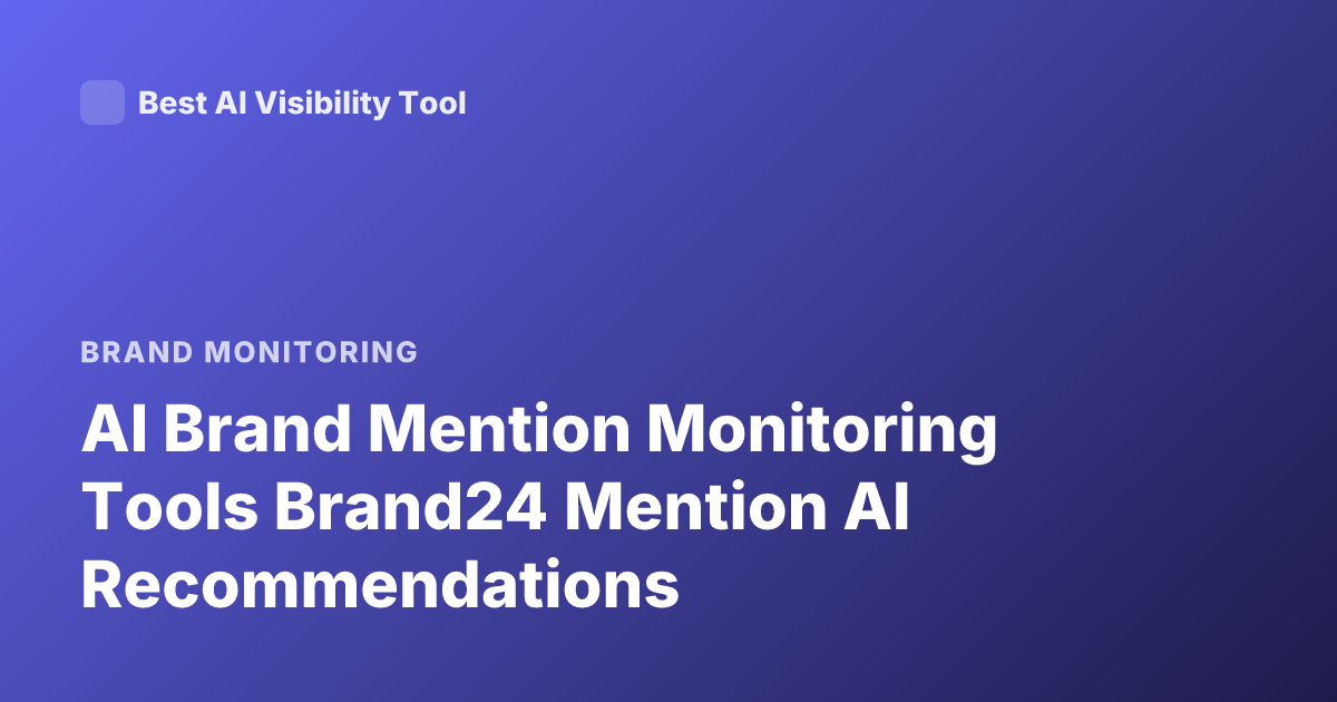 AI Brand Mention Monitoring Tools Brand24 Mention AI Recommendations
