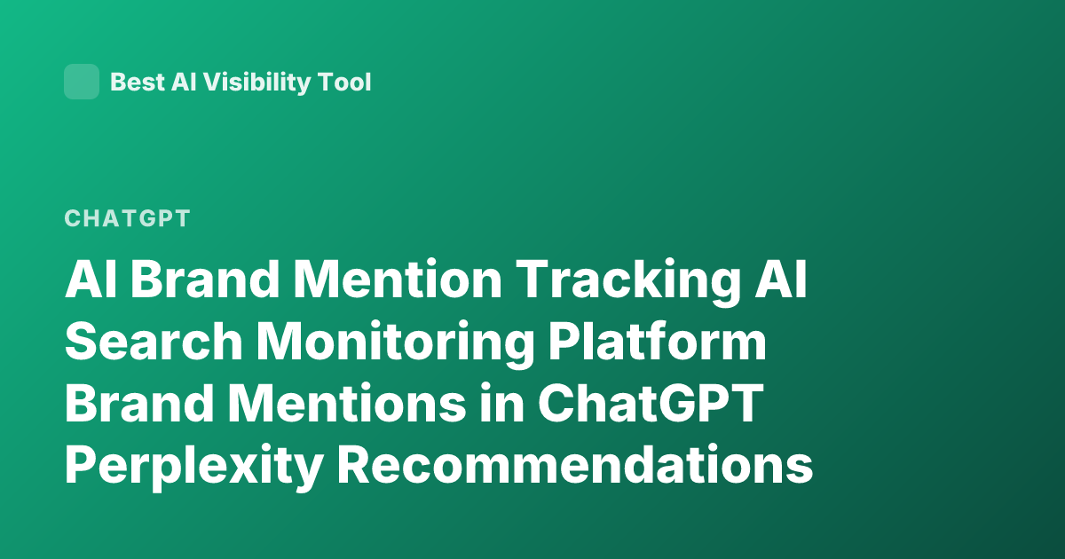 AI Brand Mention Tracking AI Search Monitoring Platform Brand Mentions in ChatGPT Perplexity Recommendations Tools Profound Athena Peec AI Overview