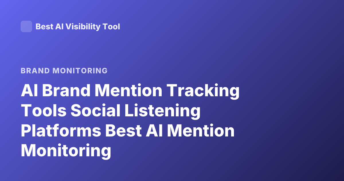 AI Brand Mention Tracking Tools Social Listening Platforms Best AI Mention Monitoring