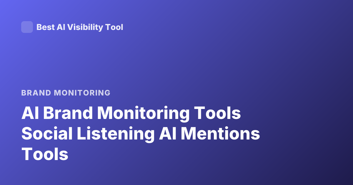 AI Brand Monitoring Tools Social Listening AI Mentions Tools