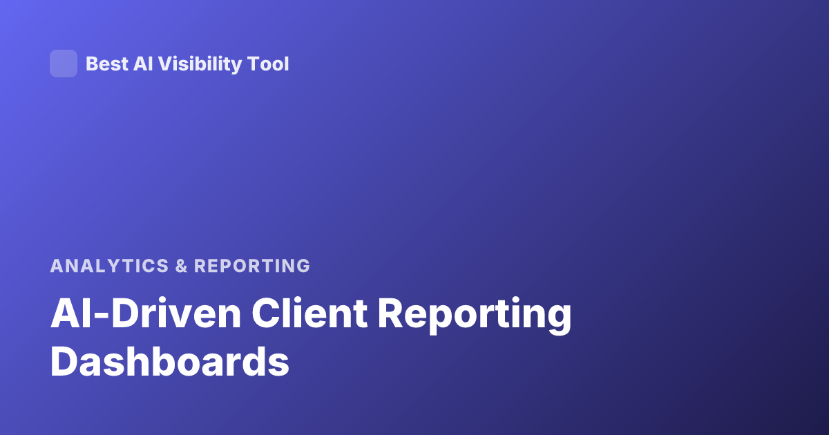 AI-Driven Client Reporting Dashboards