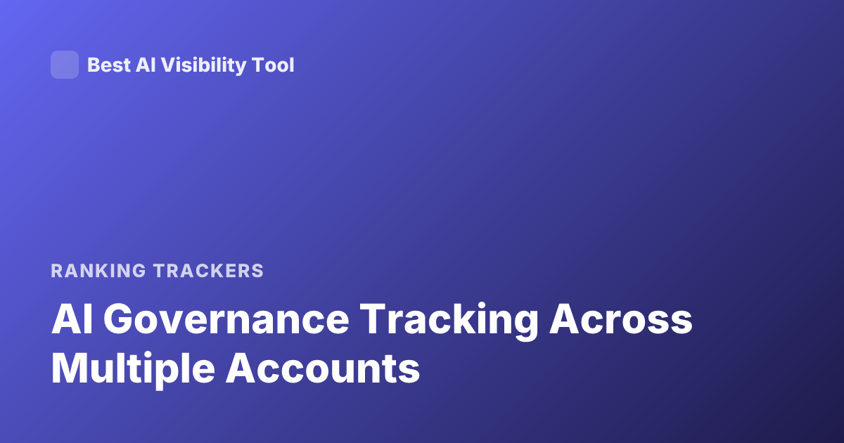 AI Governance Tracking Across Multiple Accounts