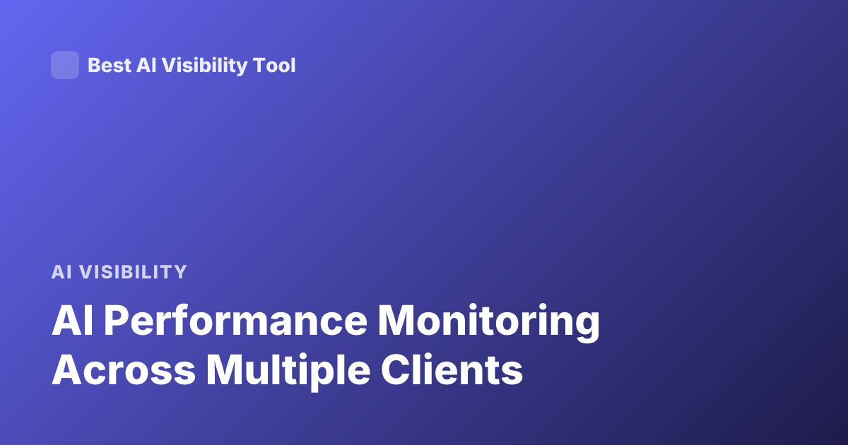 AI Performance Monitoring Across Multiple Clients