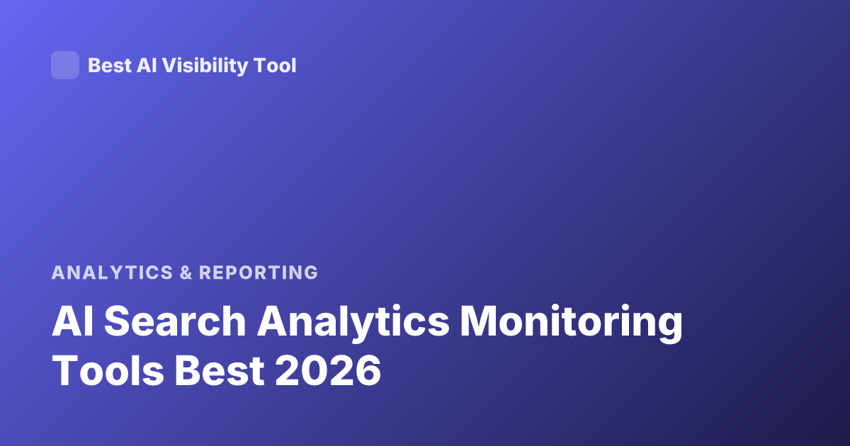 AI Search Analytics Monitoring Tools Best 2026