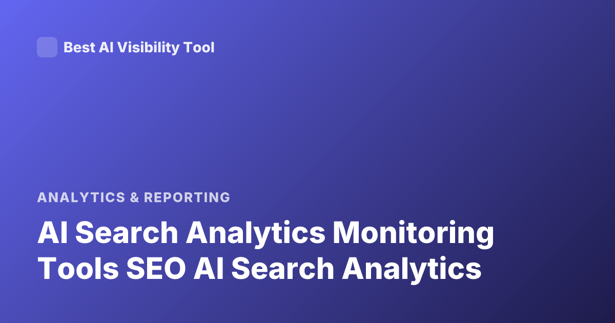 AI Search Analytics Monitoring Tools SEO AI Search Analytics
