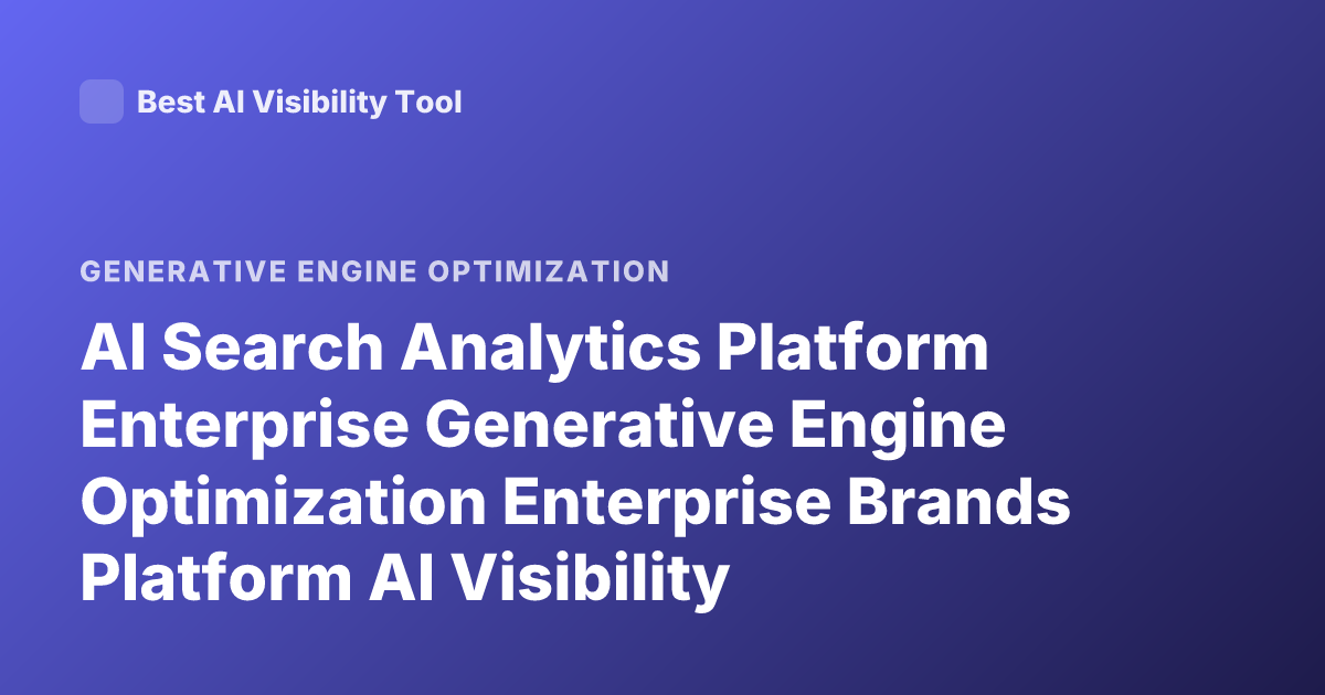 AI Search Analytics Platform Enterprise Generative Engine Optimization Enterprise Brands Platform AI Visibility Analytics Profound Athena Aio Recommendations