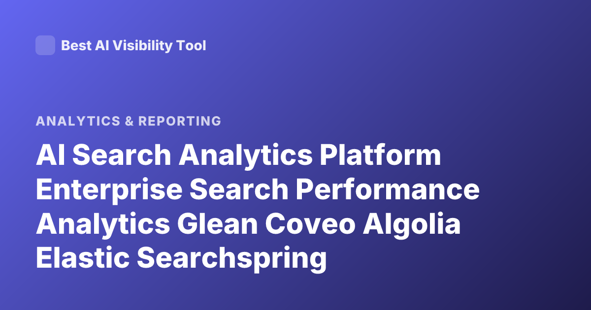 AI Search Analytics Platform Enterprise Search Performance Analytics Glean Coveo Algolia Elastic Searchspring