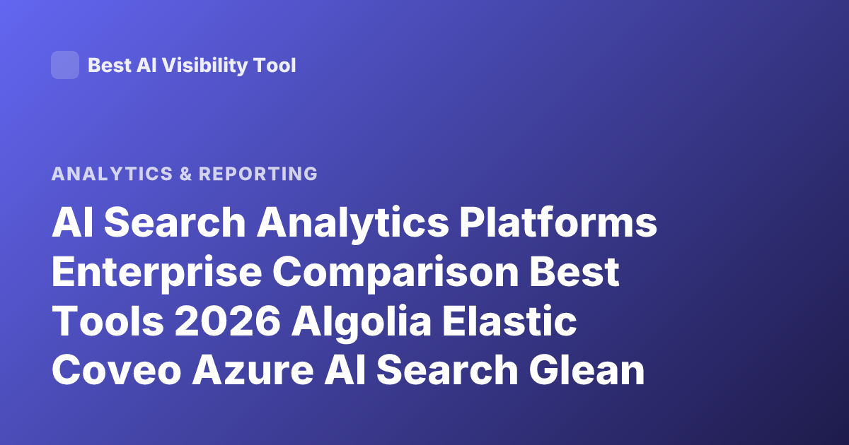 AI Search Analytics Platforms Enterprise Comparison Best Tools 2026 Algolia Elastic Coveo Azure AI Search Glean