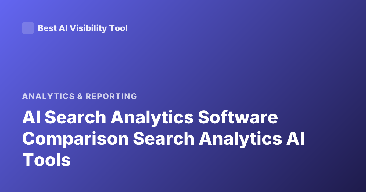 AI Search Analytics Software Comparison Search Analytics AI Tools