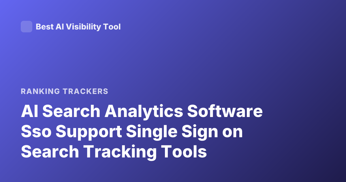 AI Search Analytics Software Sso Support Single Sign on Search Tracking Tools