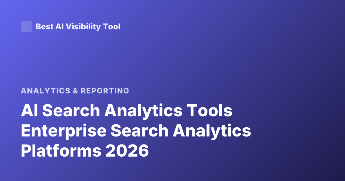AI Search Analytics Tools Enterprise Search Analytics Platforms 2026