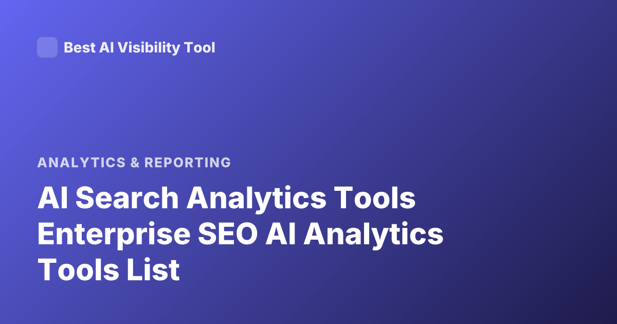AI Search Analytics Tools Enterprise SEO AI Analytics Tools List