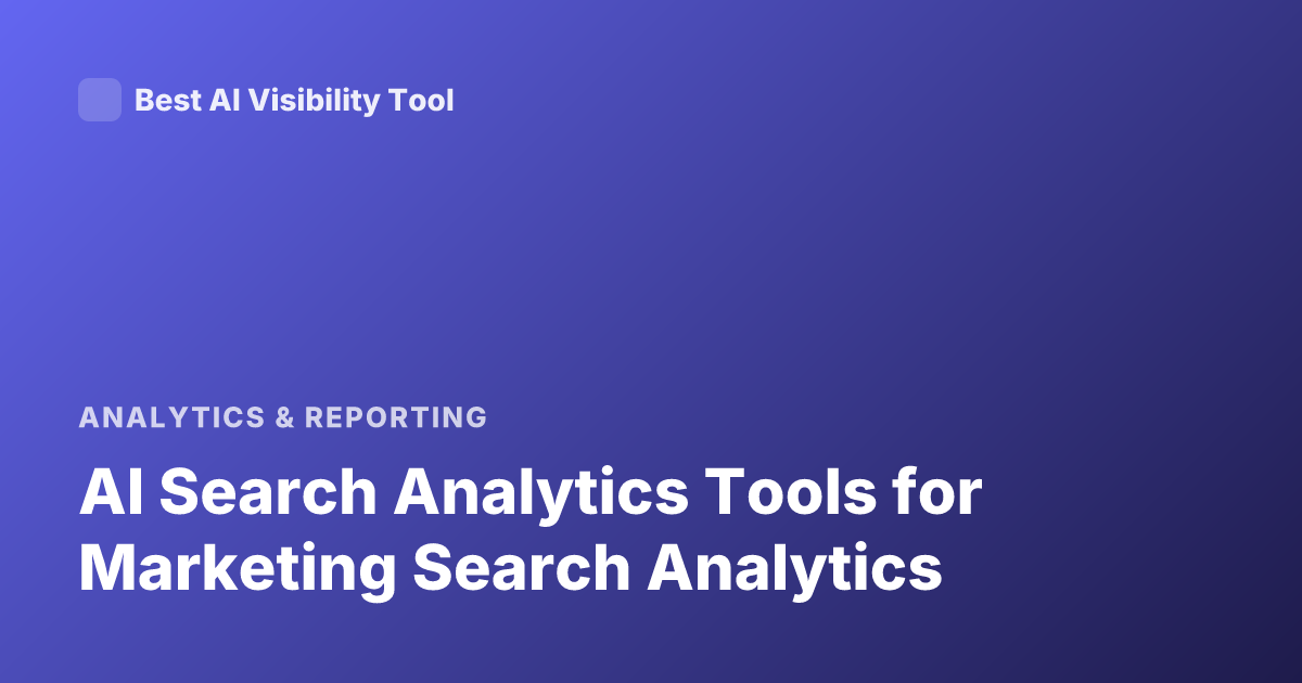 AI Search Analytics Tools for Marketing Search Analytics