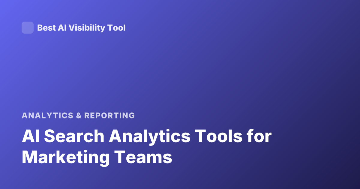AI Search Analytics Tools for Marketing Teams