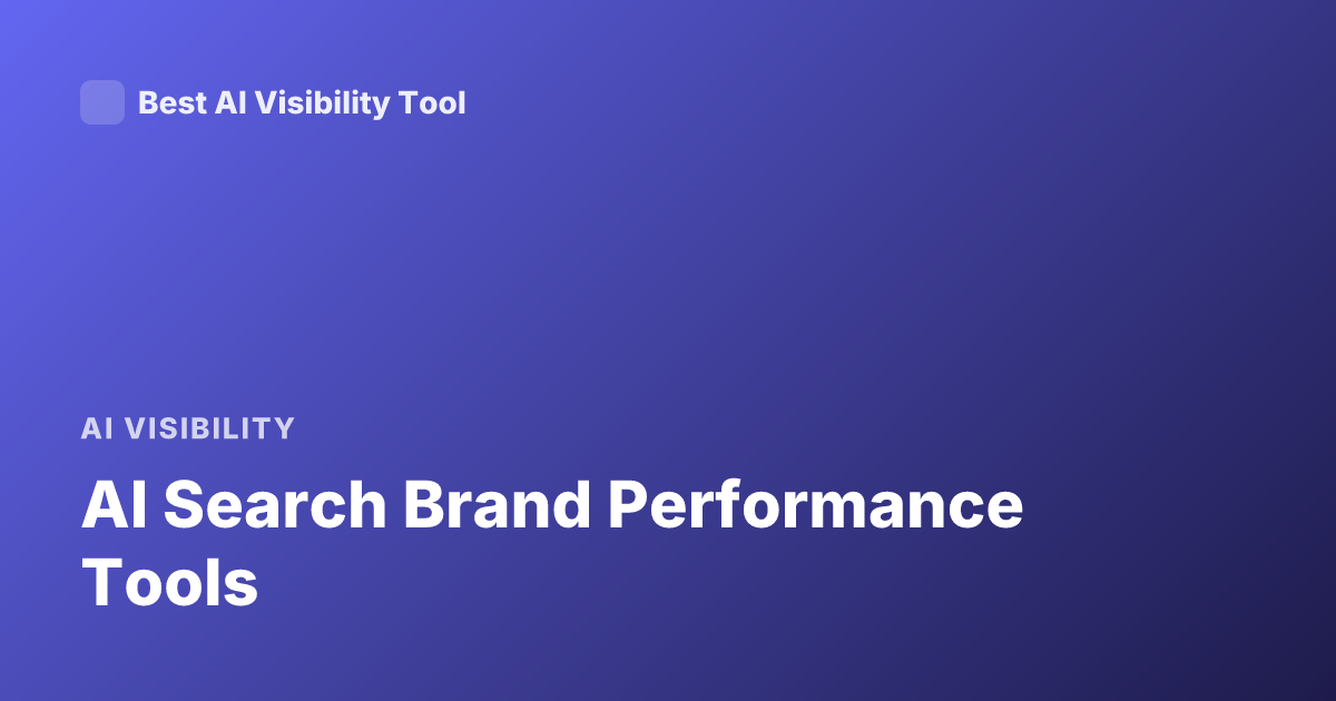 AI Search Brand Performance Tools