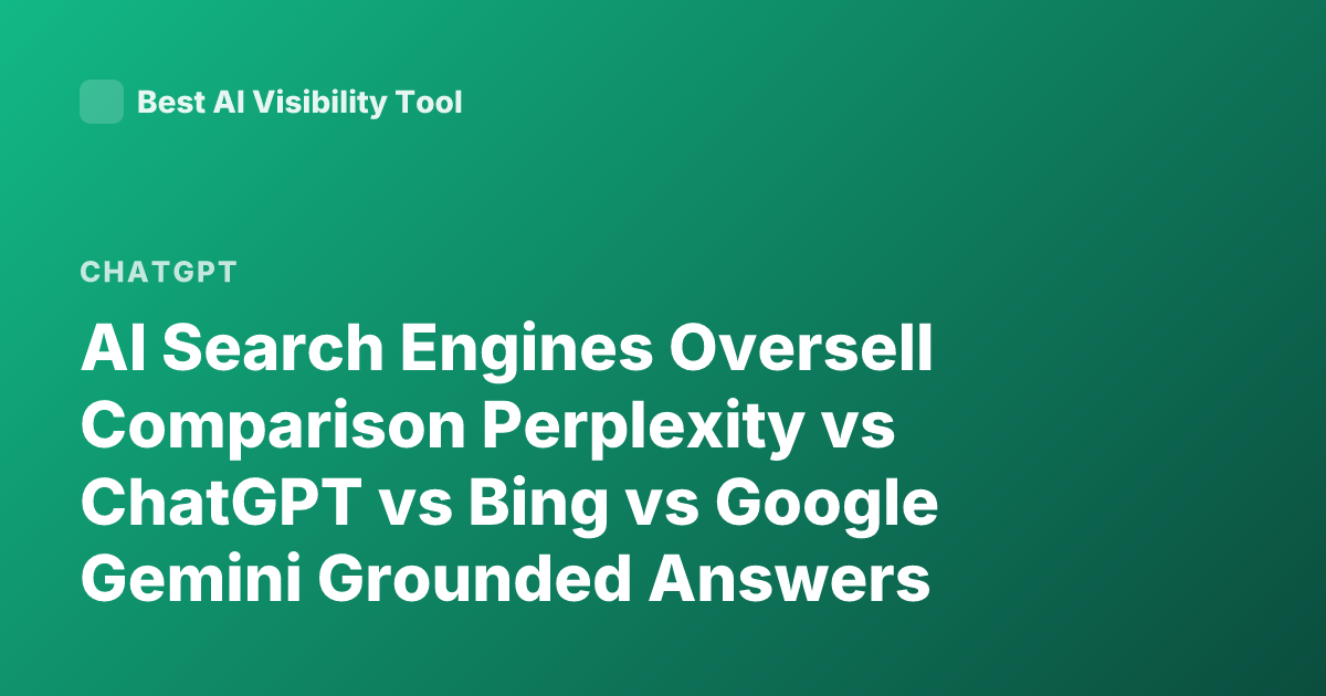 AI Search Engines Oversell Comparison Perplexity vs ChatGPT vs Bing vs Google Gemini Grounded Answers Hallucination