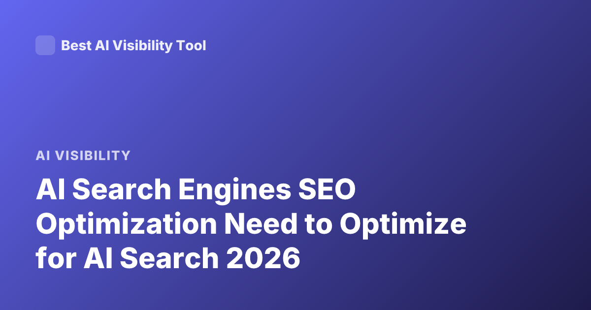 AI Search Engines SEO Optimization Need to Optimize for AI Search 2026