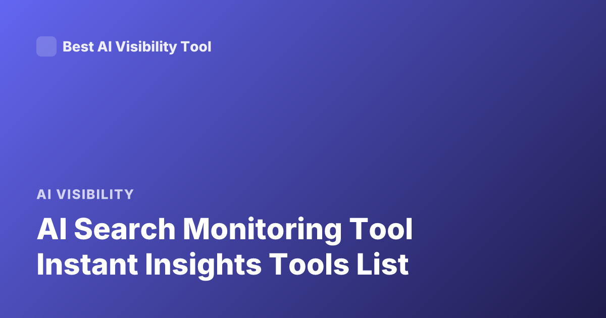 AI Search Monitoring Tool Instant Insights Tools List