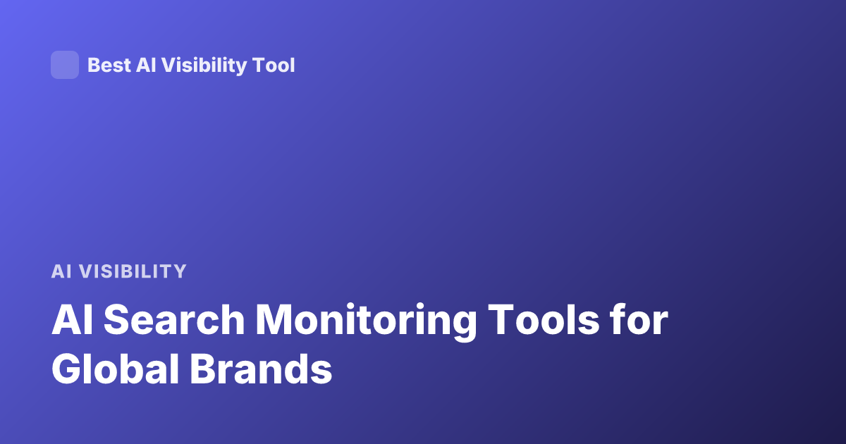 AI Search Monitoring Tools for Global Brands