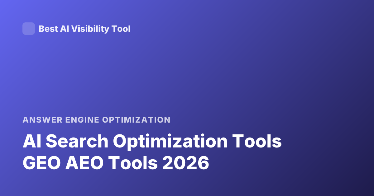 AI Search Optimization Tools GEO AEO Tools 2026