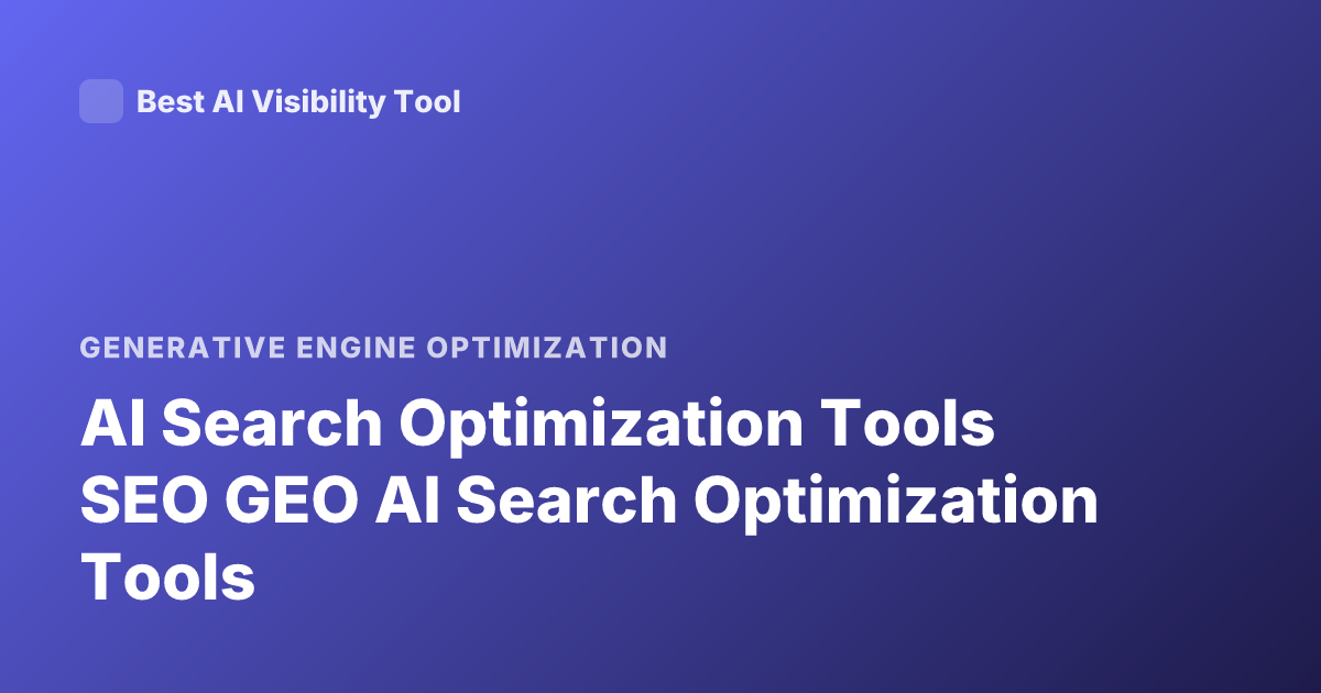 AI Search Optimization Tools SEO GEO AI Search Optimization Tools