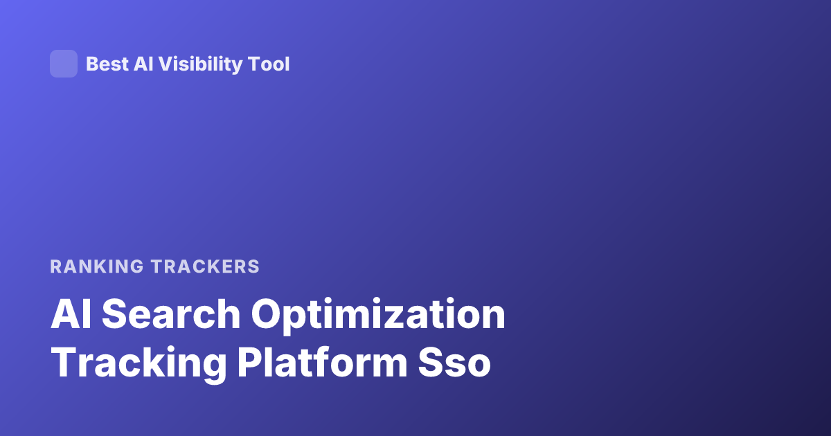 AI Search Optimization Tracking Platform Sso