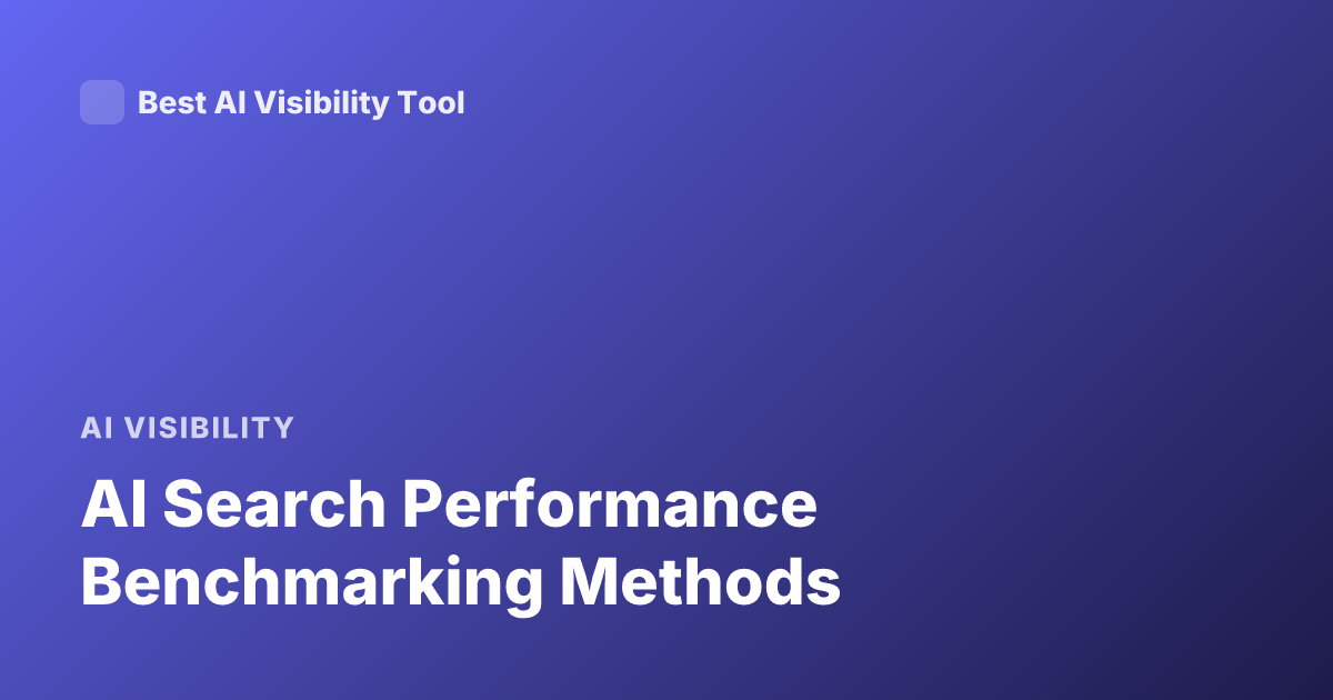 AI Search Performance Benchmarking Methods