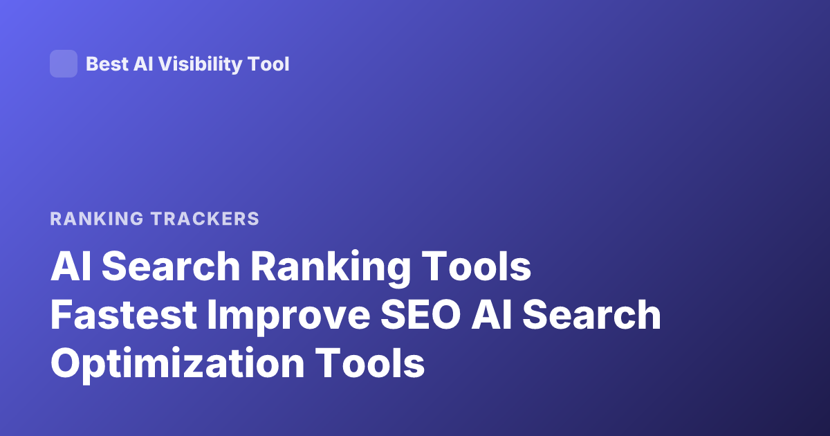 AI Search Ranking Tools Fastest Improve SEO AI Search Optimization Tools