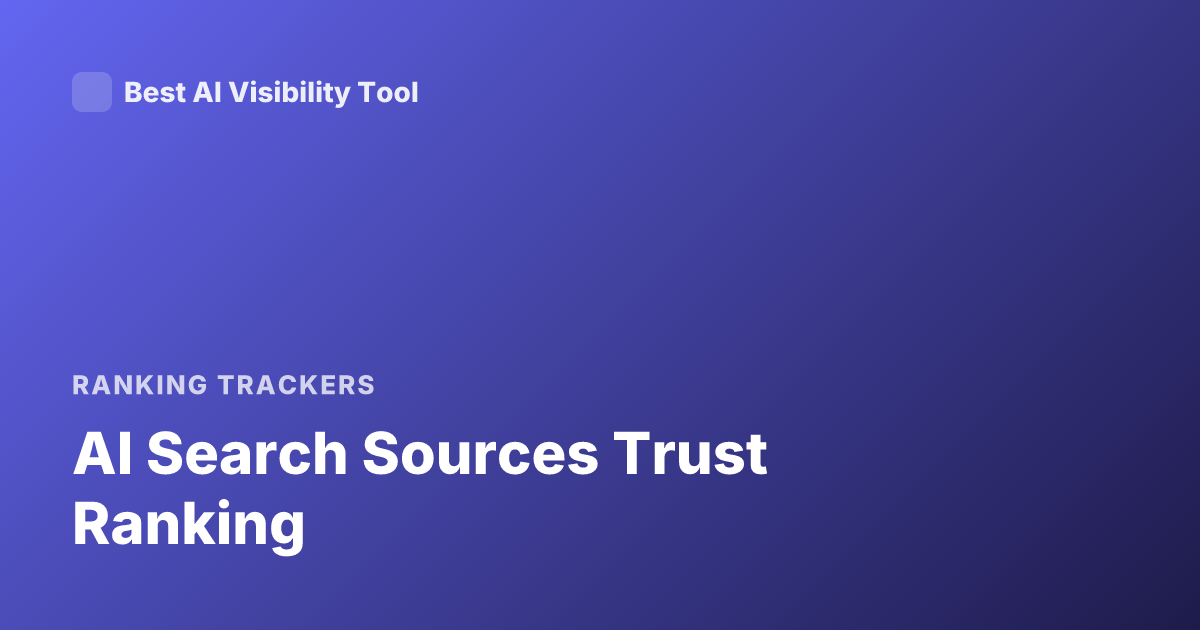AI Search Sources Trust Ranking