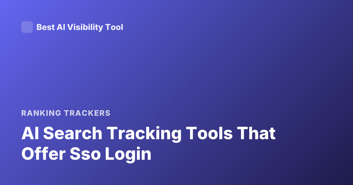 AI Search Tracking Tools That Offer Sso Login
