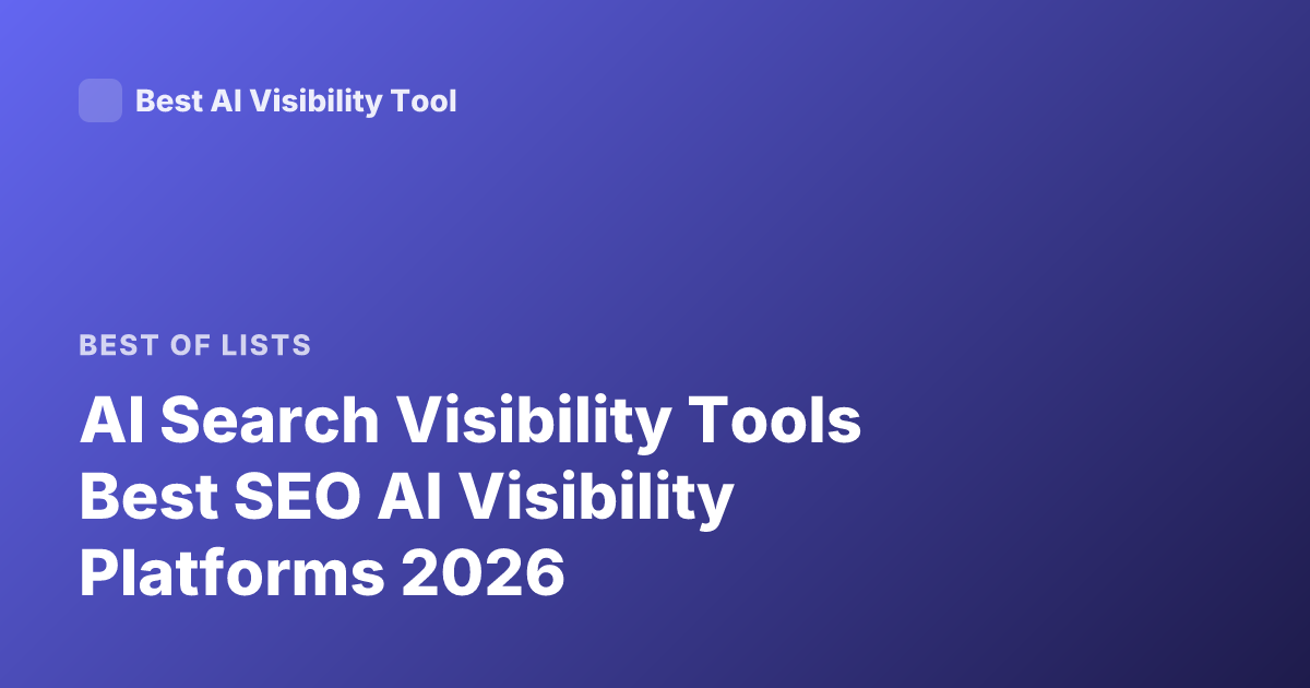 AI Search Visibility Tools Best SEO AI Visibility Platforms 2026