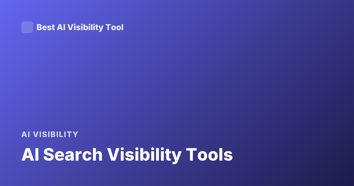 AI Search Visibility Tools