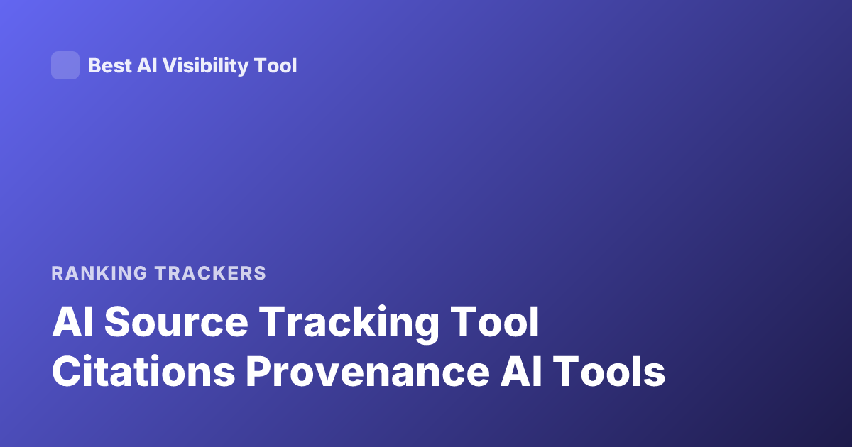 AI Source Tracking Tool Citations Provenance AI Tools