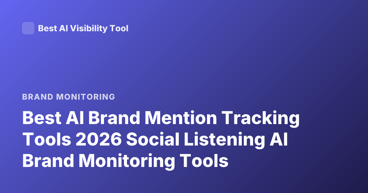 Best AI Brand Mention Tracking Tools 2026 Social Listening AI Brand Monitoring Tools