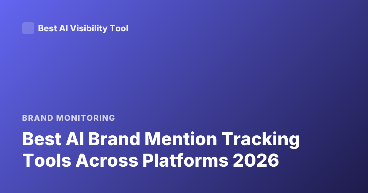 Best AI Brand Mention Tracking Tools Across Platforms 2026
