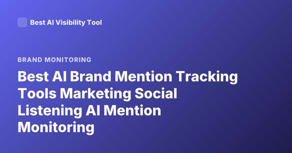 Best AI Brand Mention Tracking Tools Marketing Social Listening AI Mention Monitoring