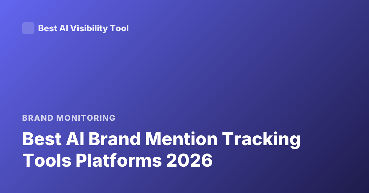 Best AI Brand Mention Tracking Tools Platforms 2026